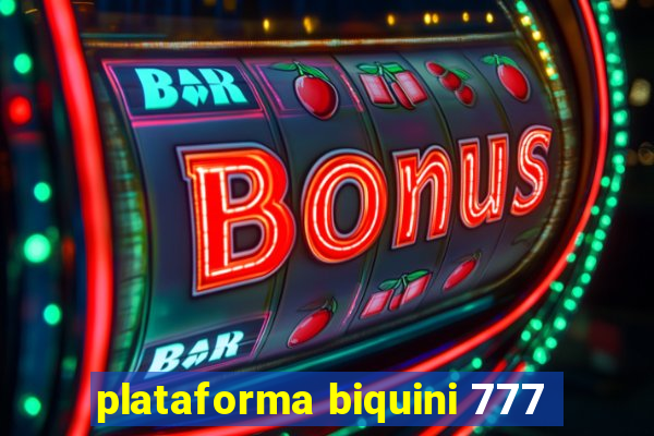 plataforma biquini 777